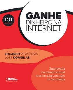 Ganhe dinheiro na internet, de José Dornelas - imagem:saraiva.com.br